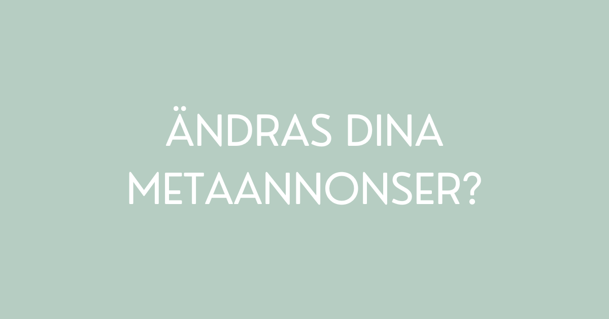 ändras dina metaannonser